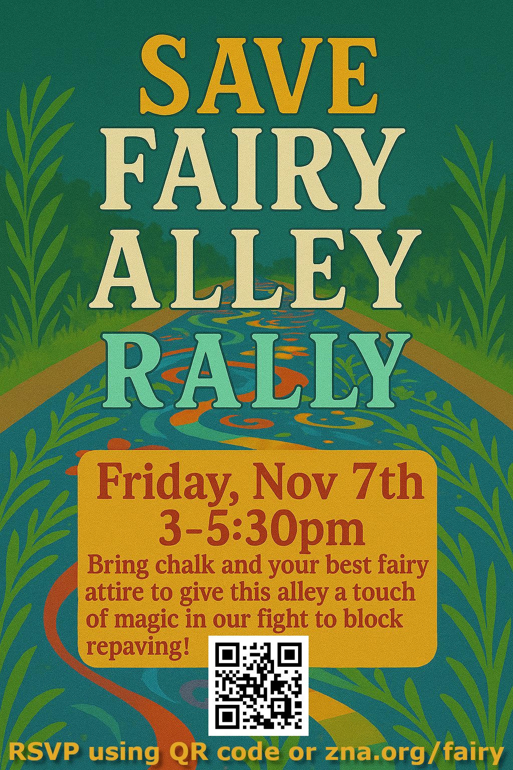 Save Fairy Alley Rally Friday Nov 7th, 3-5:30pm. Bring chalk and your best fairy attire to give this alley a touch of magic in our fight to block repaving